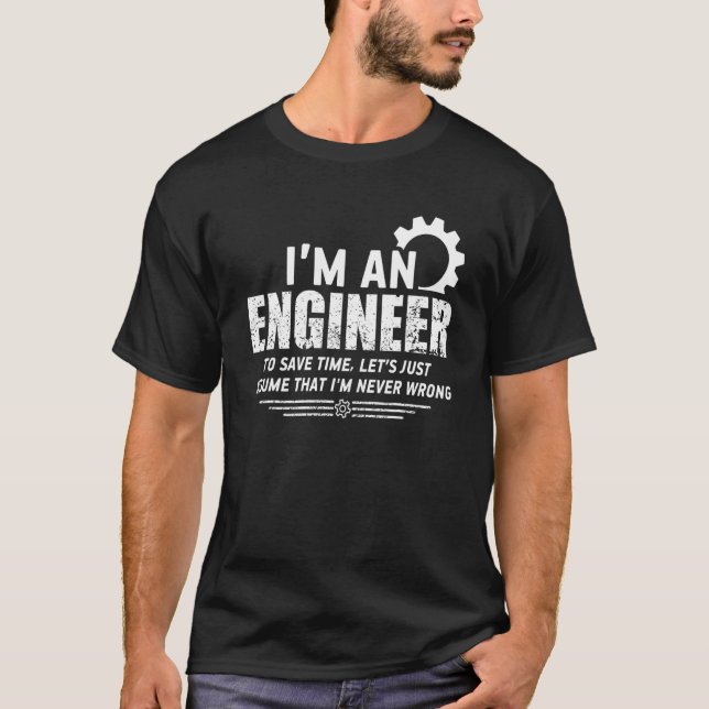 Camiseta Engenharia Eu sou um engenheiro Engenheiro sempre  (Frente)