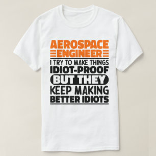 Camiseta Engenheiro Aeroespacial Eu Tento Fazer Coisas Idio