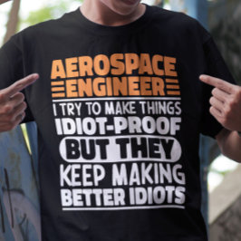 Camiseta Engenheiro Aeroespacial Eu Tento Fazer Coisas Idio