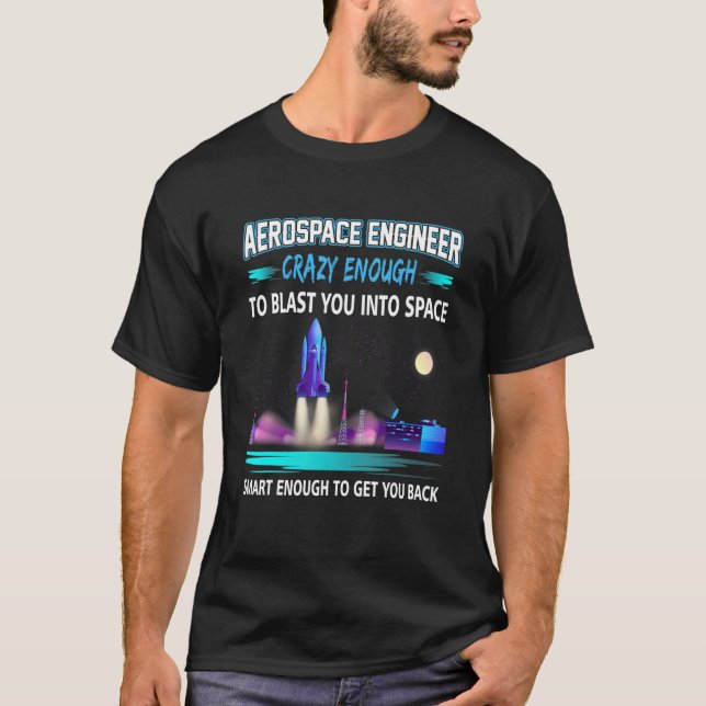 Camiseta Engenheiro Aeroespacial Louco O Suficiente... (Frente)