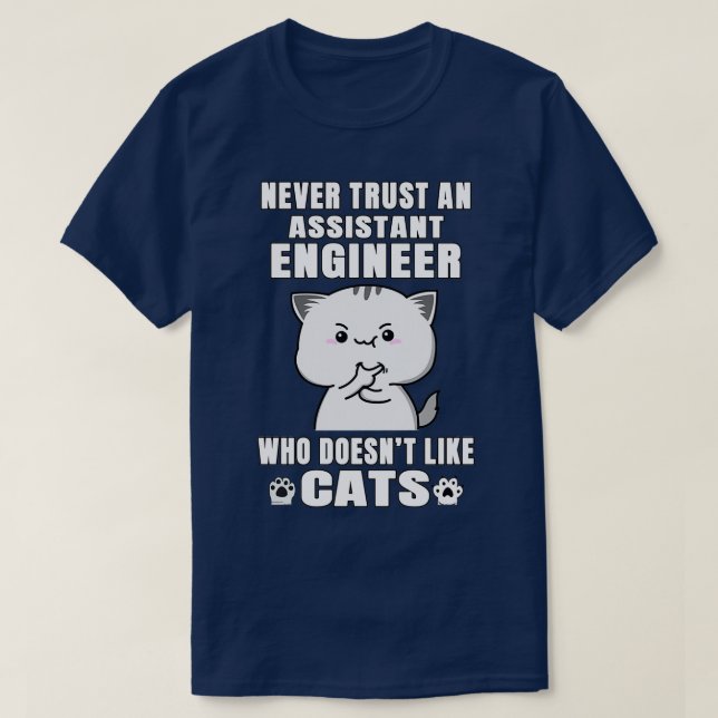 Camiseta Engenheiro Assistente Nunca Confie Em Alguém Que N (Frente do Design)