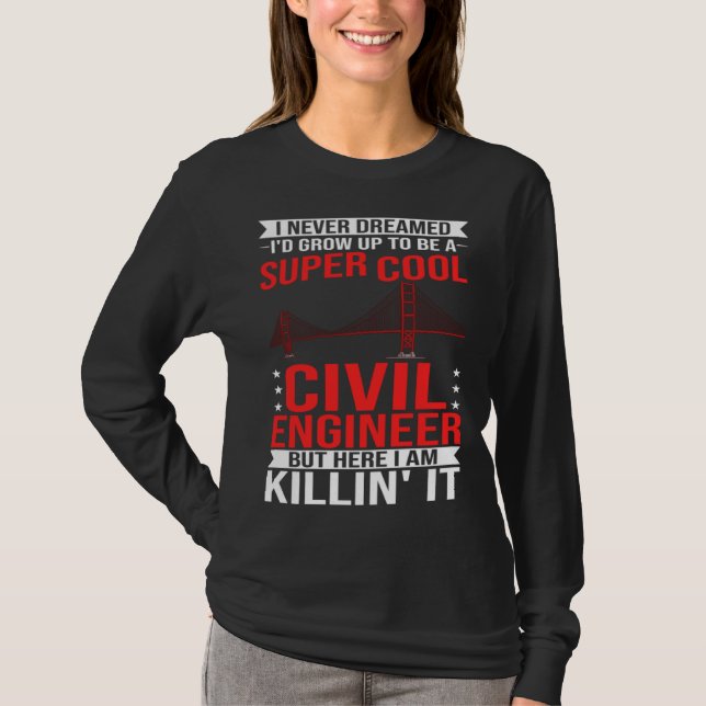Camiseta Engenheiro Civil Construtor de Pontes Estudante de (Frente)