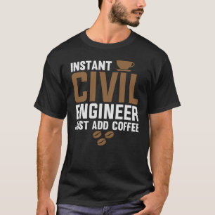 Camiseta Engenheiro Civil Instantâneo Apenas adicione café
