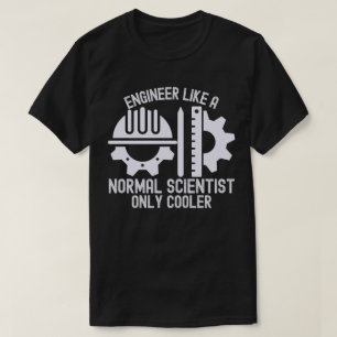 Camiseta Engenheiro Como um Cientista Normal Só que Mais Le
