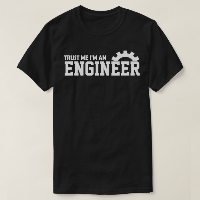 Camiseta Engenheiro Confie Em Mim Um Engenheiro (Frente do Design)
