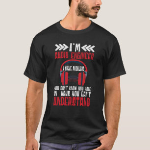 Camiseta Engenheiro De Áudio Im Soluciono Problemas Engenhe