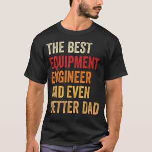 Camiseta Engenheiro De Equipamento Retroativo E Fath De Pai