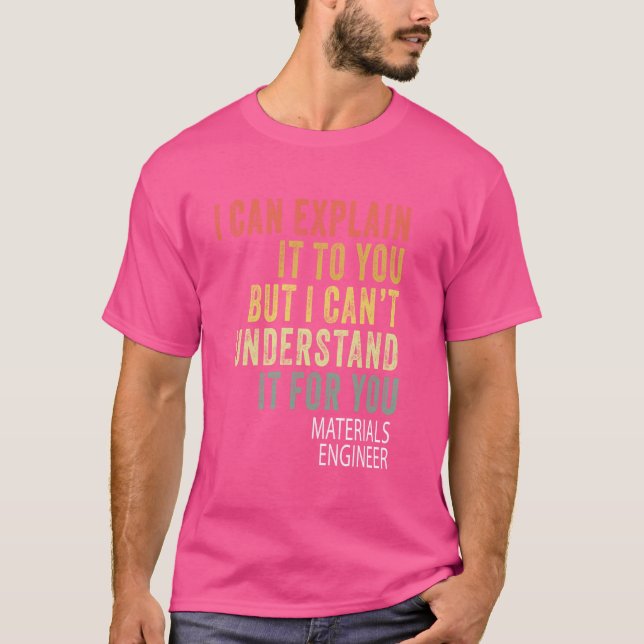 Camiseta Engenheiro de materiais sarcásticos humorísticos (Frente)