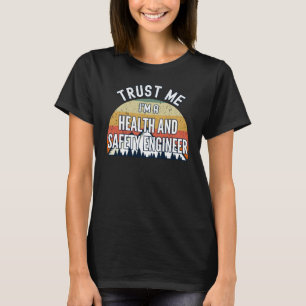 Camiseta Engenheiro de Saúde e Segurança Confie em Mim Sou