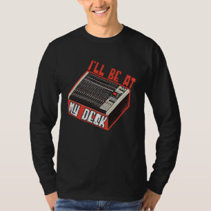 Camiseta Engenheiro de Som Estarei Na Minha Mesa Engenheiro