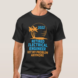 Camiseta Engenheiro Elétrico Aposentado 2022 Não É Meu P