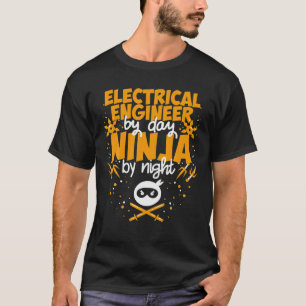 Camiseta Engenheiro Elétrico Por Dia Ninja Por Noite - Melh
