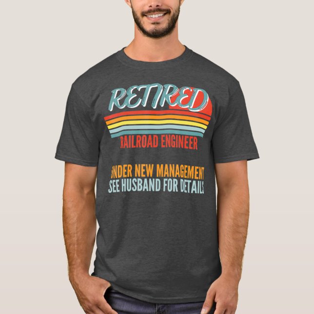 Camiseta Engenheiro Ferroviário Aposentado Sob Nova Gestão (Frente)