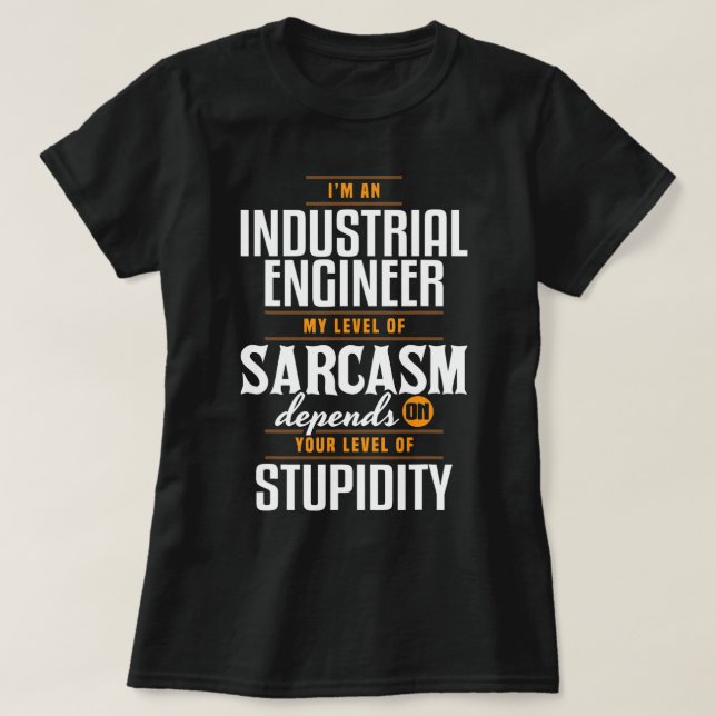 Camiseta Engenheiro Industrial Sarcasm Engineering Funny Ap (Frente do Design)