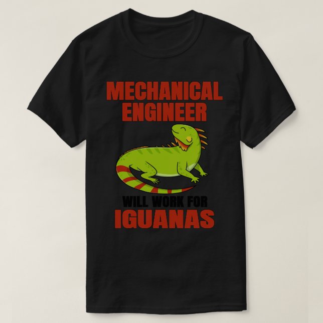 Camiseta Engenheiro Mecânico Funcionará Para Iguanas (Frente do Design)