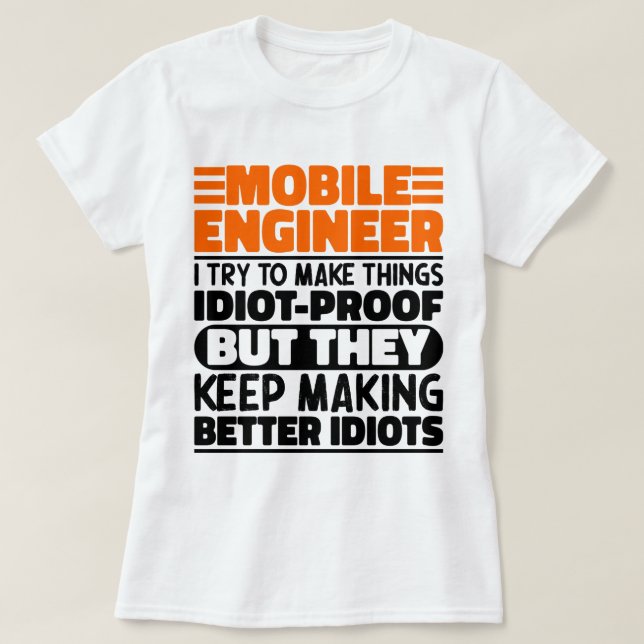 Camiseta Engenheiro Móvel Eu Tento Fazer Coisas Engraçadas (Frente do Design)