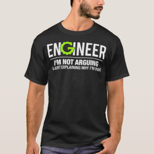 Camiseta Engenheiro Não Estou Argumentando Engenharia Engra
