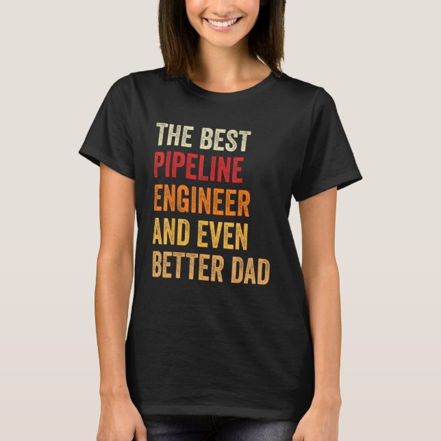 Camiseta Engenheiro Pipeline Retro Melhor Pai Pai (Frente)