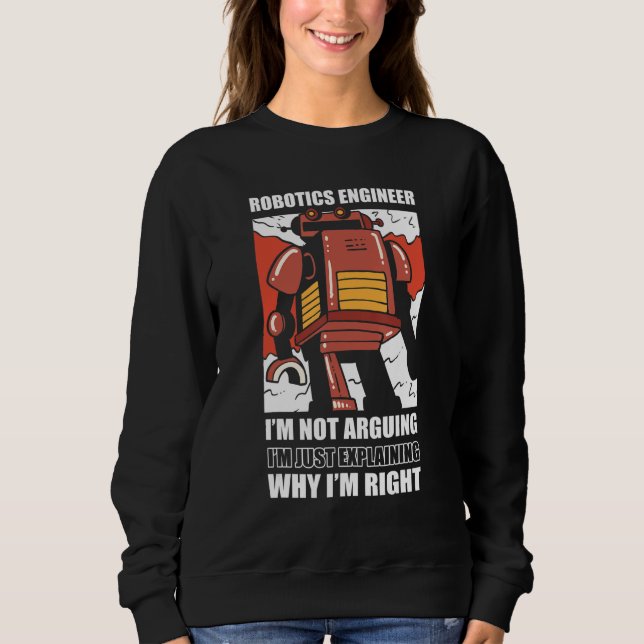 Camiseta Engenheiro Robótico Não estou Argumentando Robótic (Frente)