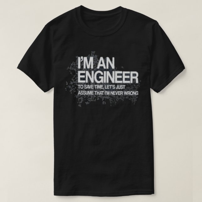 Camiseta Engenheiro sou um engenheiro para economizar tempo (Frente do Design)