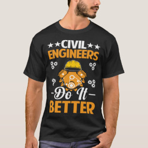 Camiseta Engenheiros Civis Fazem Melhor Conselho Profission