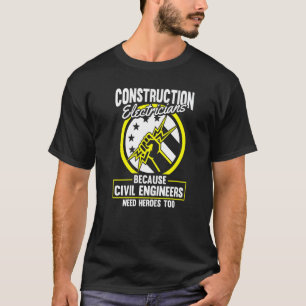 Camiseta Engenheiros Civis Precisam De Heróis Para Construi