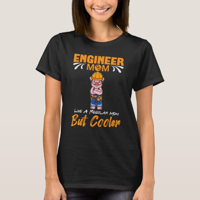 Camiseta Engineer Mom Like A Regualr Mom But Cooler_1 (Frente)