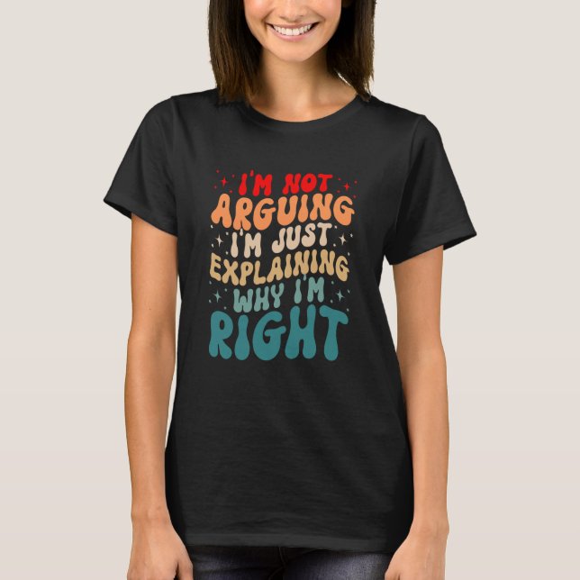 Camiseta Engineer Quote I'm Not Arguing Engineering Enginee (Frente)