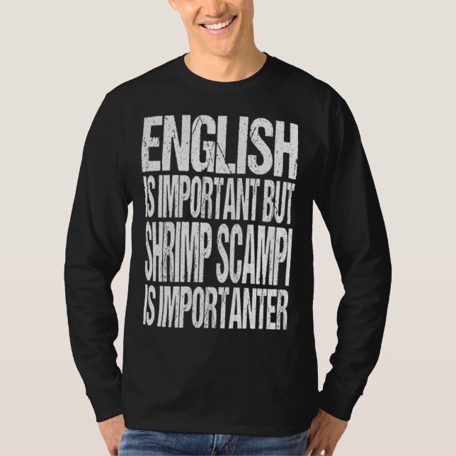 Camiseta English Is Important But Shrimp Scampi Is Importan (Frente)