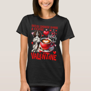 Camiseta English Springer Spaniel E Café Somente Para Valen