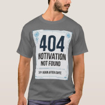 Camiseta engraçada 404 Motivação Não Encontrada