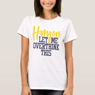 Camiseta Engraçada Ansiedade Deixe-Me Superpensar O Estres