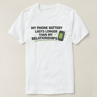 Camiseta engraçada "Bateria do telefone dura mais"