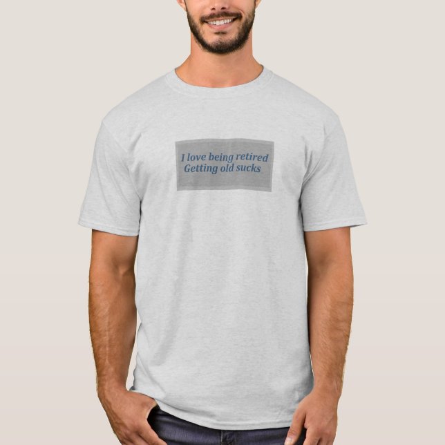 Camiseta engraçada com citação da idade de aposent (Frente)