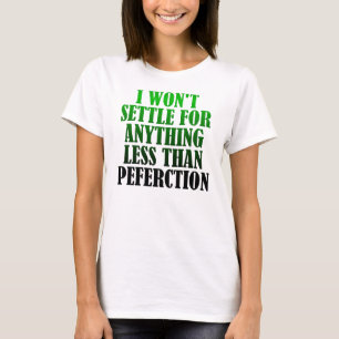 Camiseta engraçada com citação de perfeição mal es