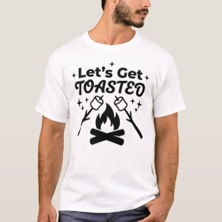 Camiseta engraçada de acampamento Let's Get Toaste