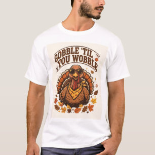Camiseta engraçada de Ação de Graças Gobble 'Til Y