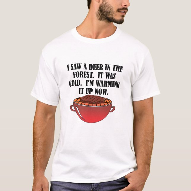 Camiseta engraçada de caça - Caça Aqueceu o Veado (Frente)