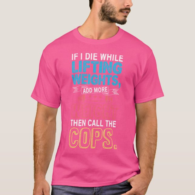 Camiseta Engraçada De Giro Se Morrer Pesos De Elev (Frente)