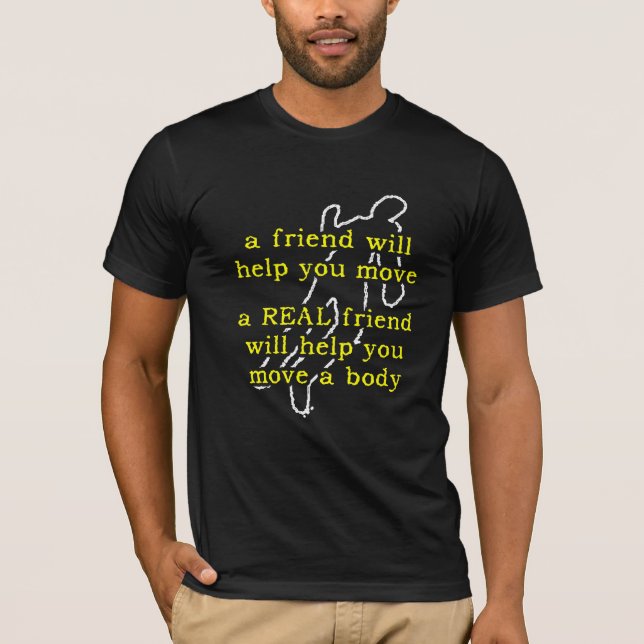 Camiseta engraçada de humor "Amigo verdadeiro move (Frente)