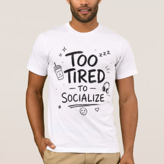 Camiseta engraçada de introvertido "Muito Cansado 