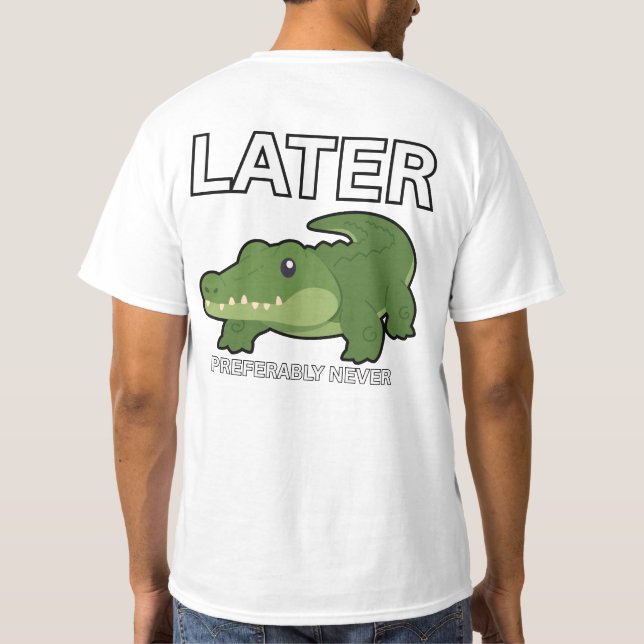 Camiseta Engraçada de Jacaré Fofo para Depois (Verso)