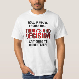 Camiseta engraçada de má decisão de hoje