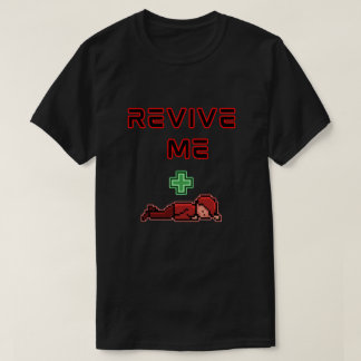Camiseta engraçada de Revive-me para jogadores