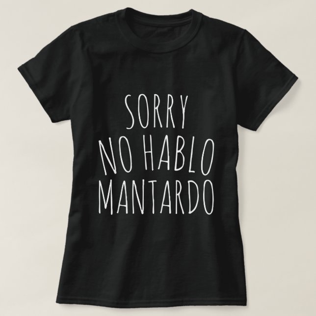 Camiseta engraçada Desculpe NÃO Falo Mantardo (Frente do Design)