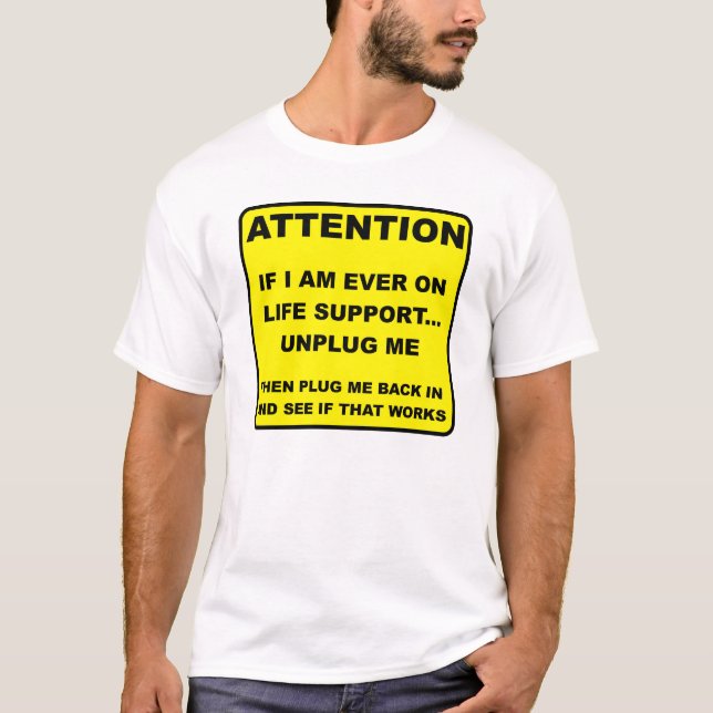 Camiseta engraçada Desligar Suporte de Vida (Frente)