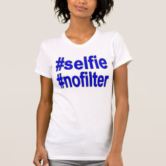 camiseta engraçada do nofilter do selfie para ela
