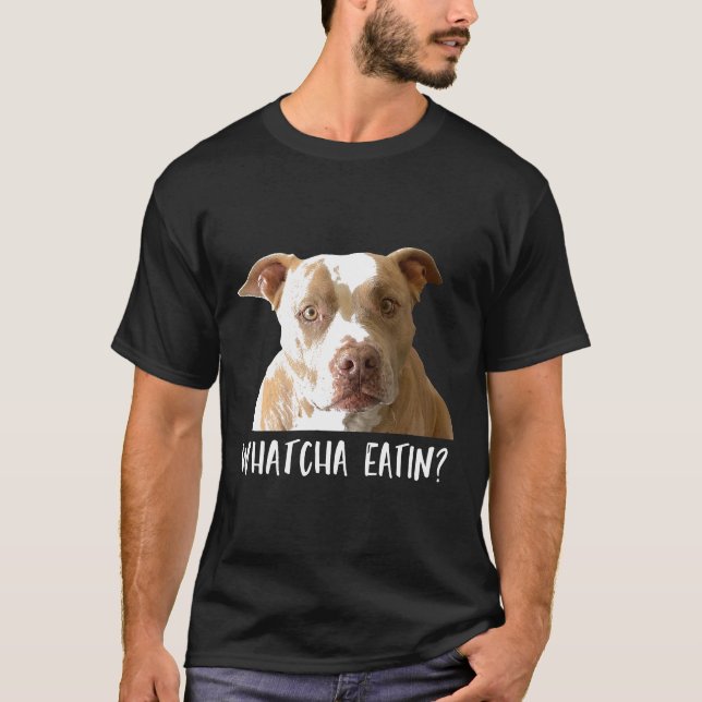 Camiseta engraçada do Pitbull O que você está come (Frente)
