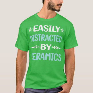 Camiseta Engraçada e facilmente distraída cerâmica
