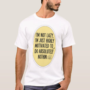 Camiseta Engraçada E Preguiçosa - Altamente Motiva